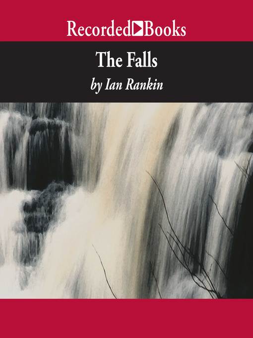 Title details for The Falls by Ian Rankin - Available